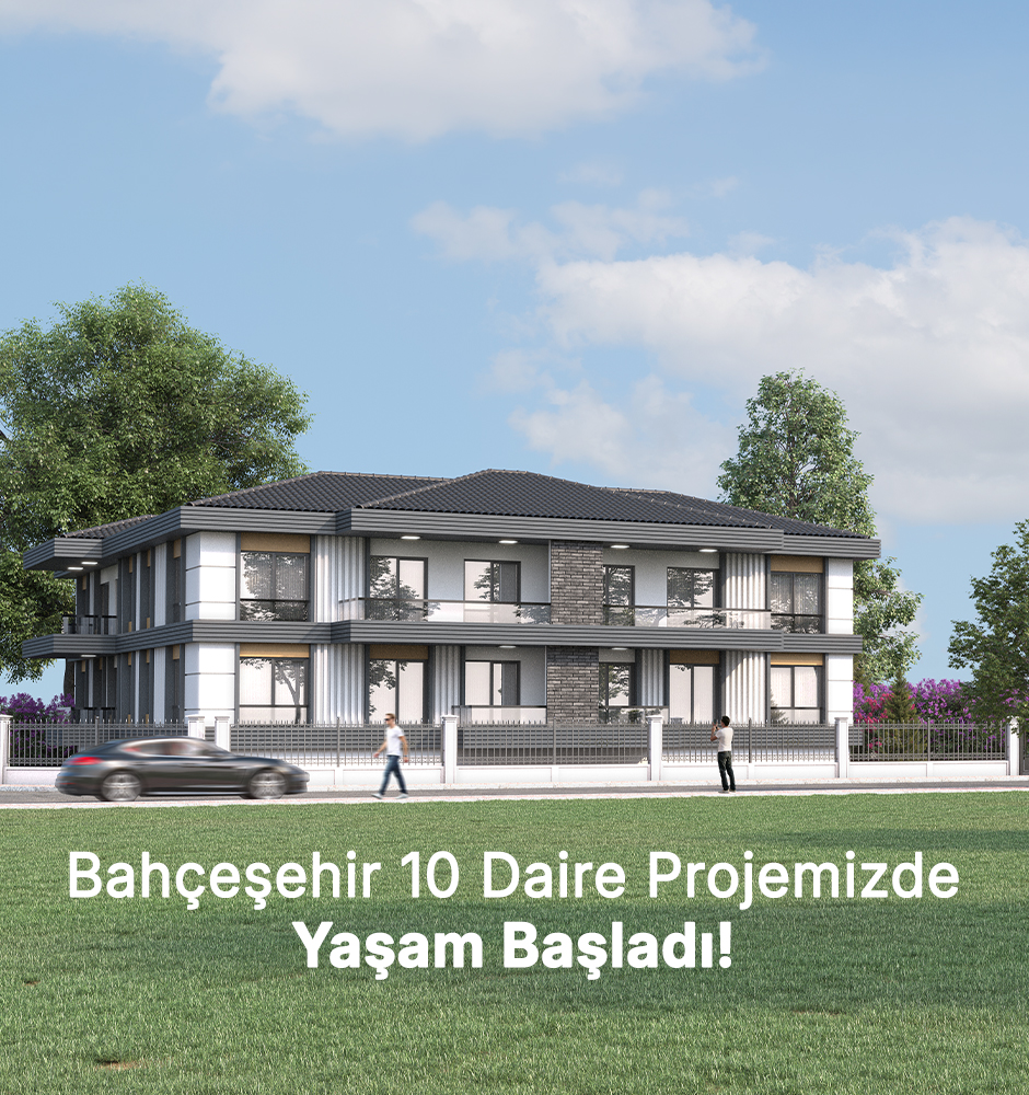 Bahçeşehir 10 Daire Projemizde Yaşam Başladı